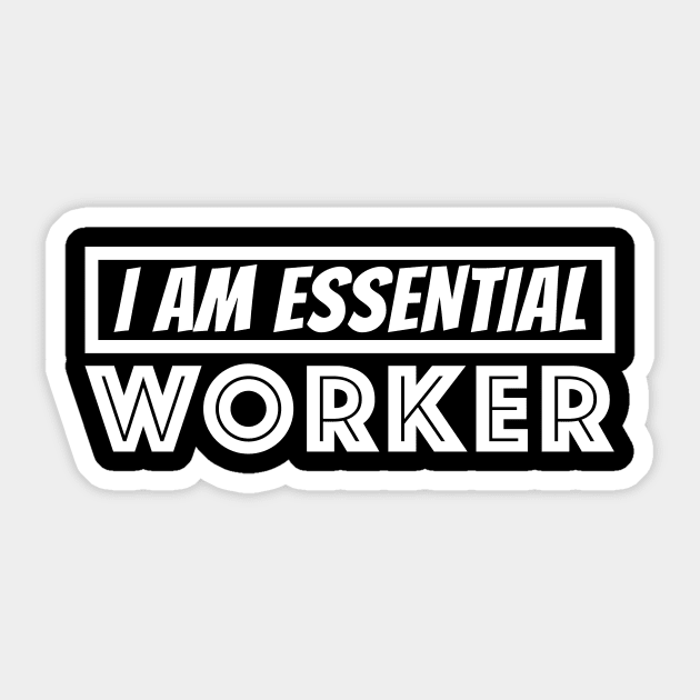 I am Essential Worker Sticker by fatoajmii